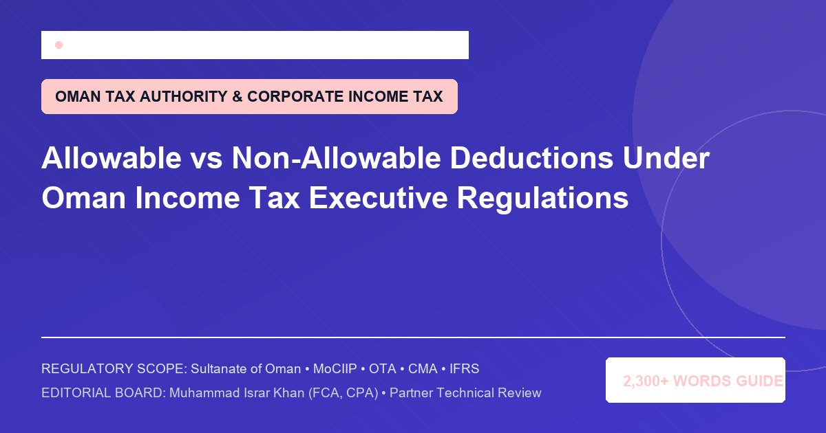 Allowable vs Non-Allowable Deductions Under Oman Income Tax Executive Regulations - Muscat Auditing & Accounting Services Oman