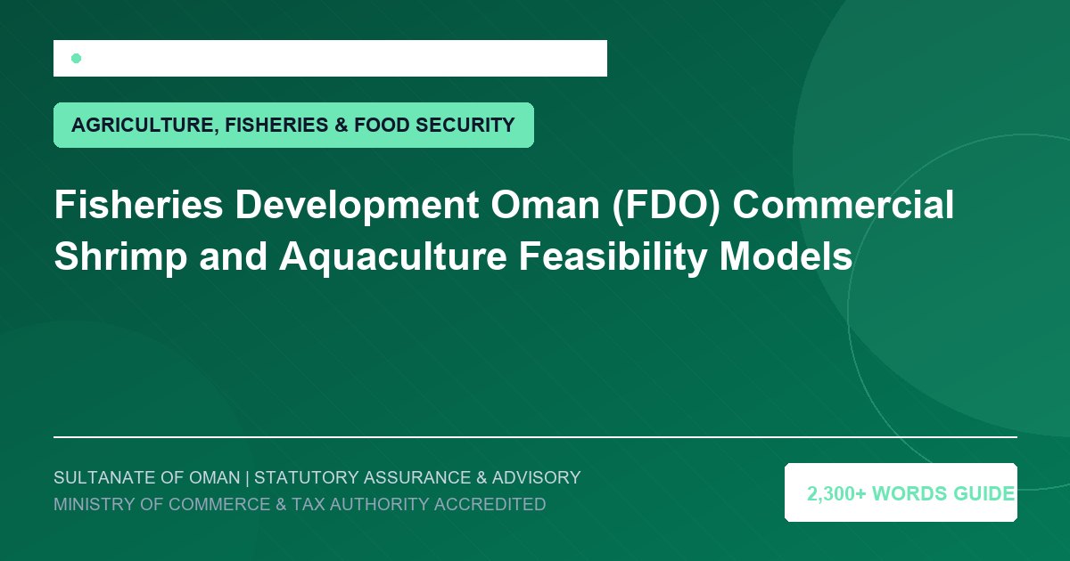 Fisheries Development Oman (FDO) Commercial Shrimp and Aquaculture Feasibility Models - Muscat Auditing and Accounting Services Oman