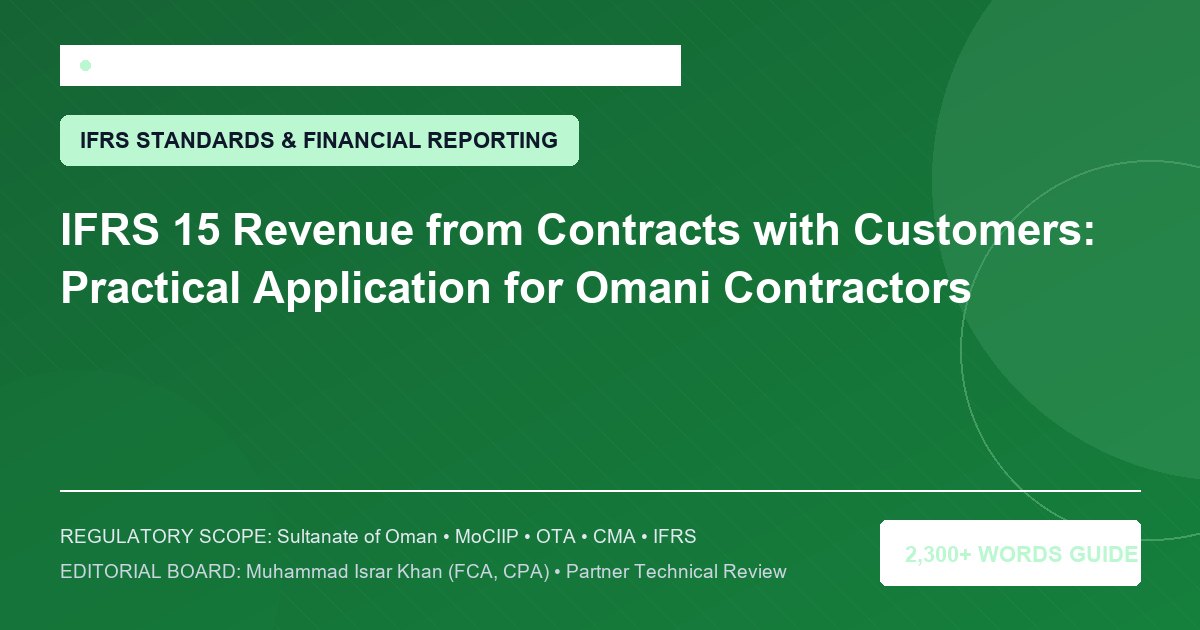 IFRS 15 Revenue from Contracts with Customers: Practical Application for Omani Contractors - Muscat Auditing & Accounting Services Oman