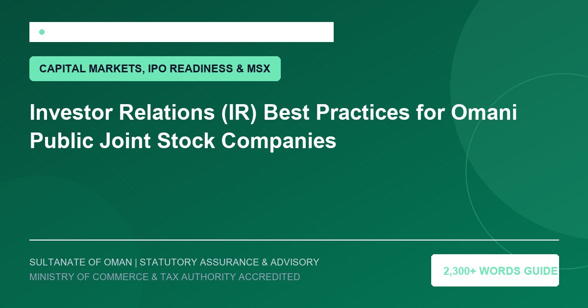 Investor Relations (IR) Best Practices for Omani Public Joint Stock Companies - Muscat Auditing and Accounting Services Oman