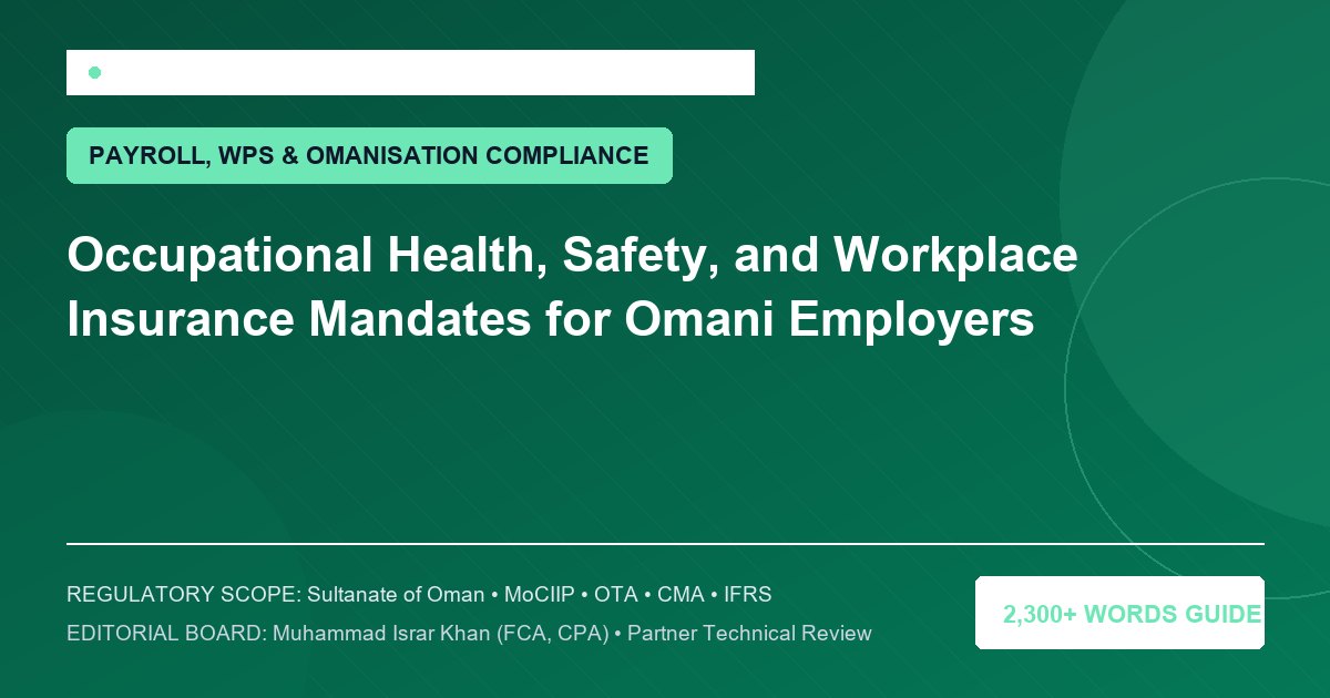Occupational Health, Safety, and Workplace Insurance Mandates for Omani Employers - Muscat Auditing & Accounting Services Oman