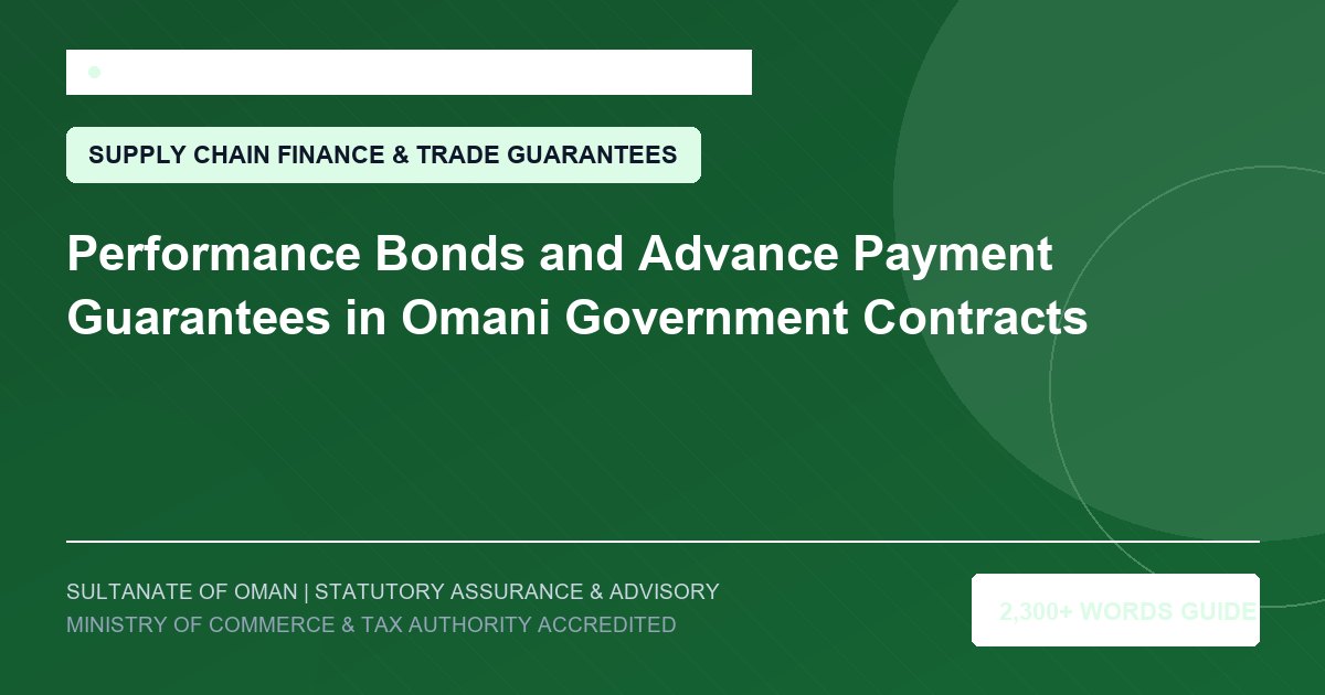 Performance Bonds and Advance Payment Guarantees in Omani Government Contracts - Muscat Auditing and Accounting Services Oman