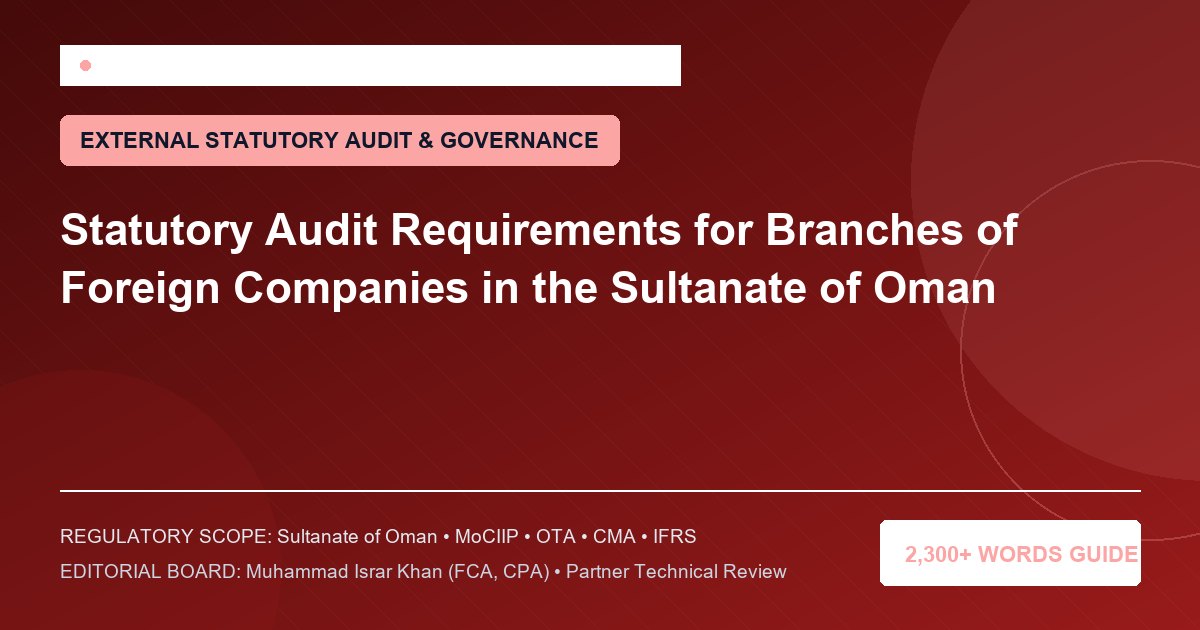 Statutory Audit Requirements for Branches of Foreign Companies in the Sultanate of Oman - Muscat Auditing & Accounting Services Oman