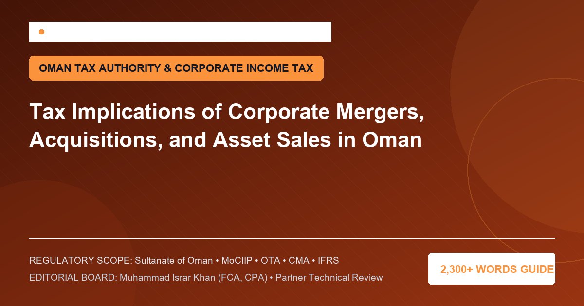 Tax Implications of Corporate Mergers, Acquisitions, and Asset Sales in Oman - Muscat Auditing & Accounting Services Oman