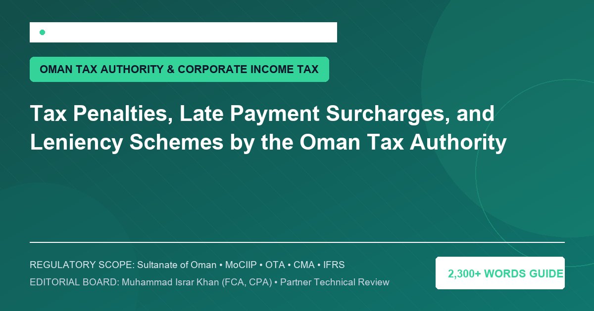 Tax Penalties, Late Payment Surcharges, and Leniency Schemes by the Oman Tax Authority - Muscat Auditing & Accounting Services Oman