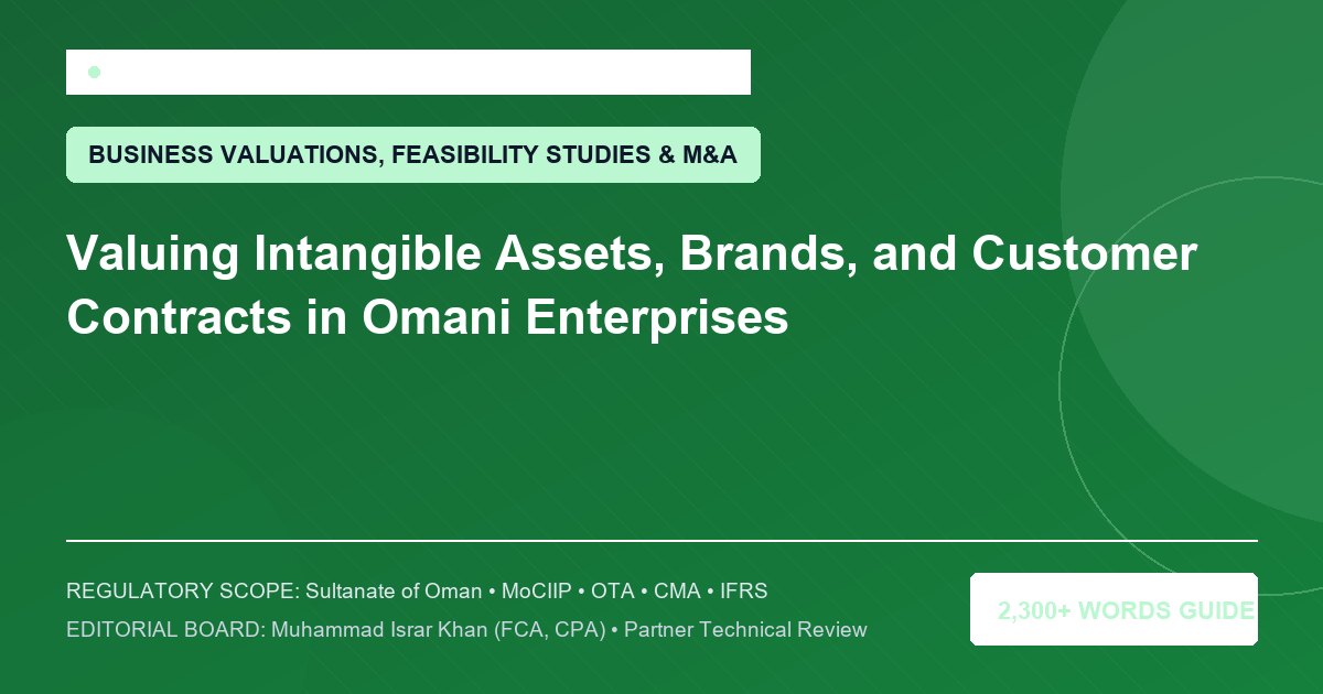 Valuing Intangible Assets, Brands, and Customer Contracts in Omani Enterprises - Muscat Auditing & Accounting Services Oman